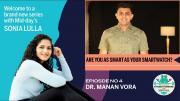 Fitness Forward with Sonia Lulla featuring Dr. Manan Vora | Episode 4